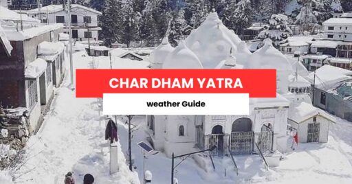 weather Conditions at Char Dham Yatra