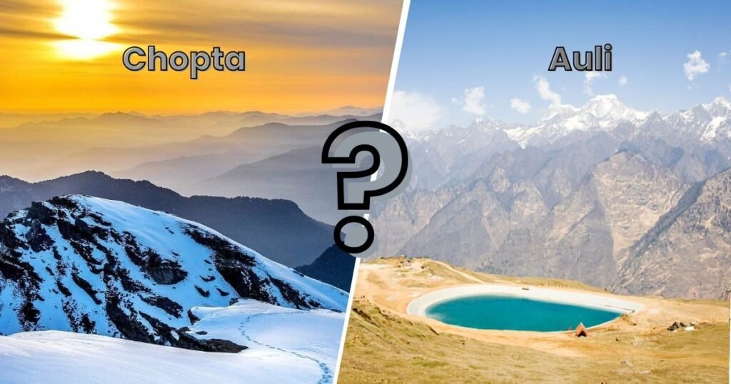 which is better auli or chopta