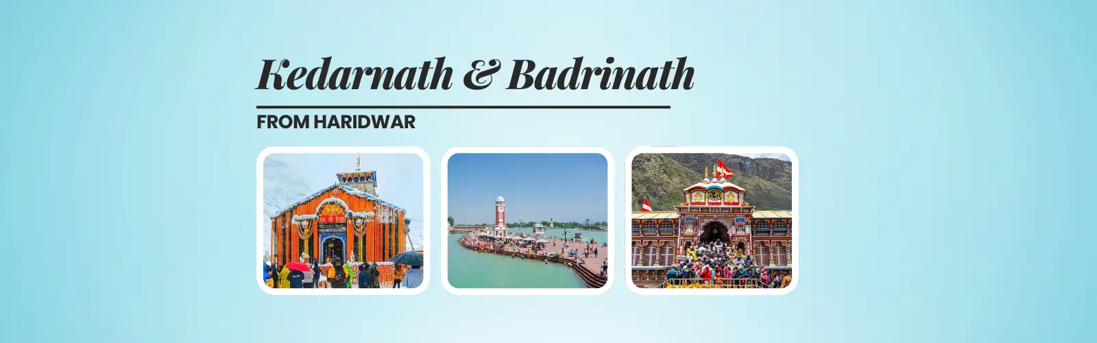 Kedarnath Badrinath Yatra from Haridwar