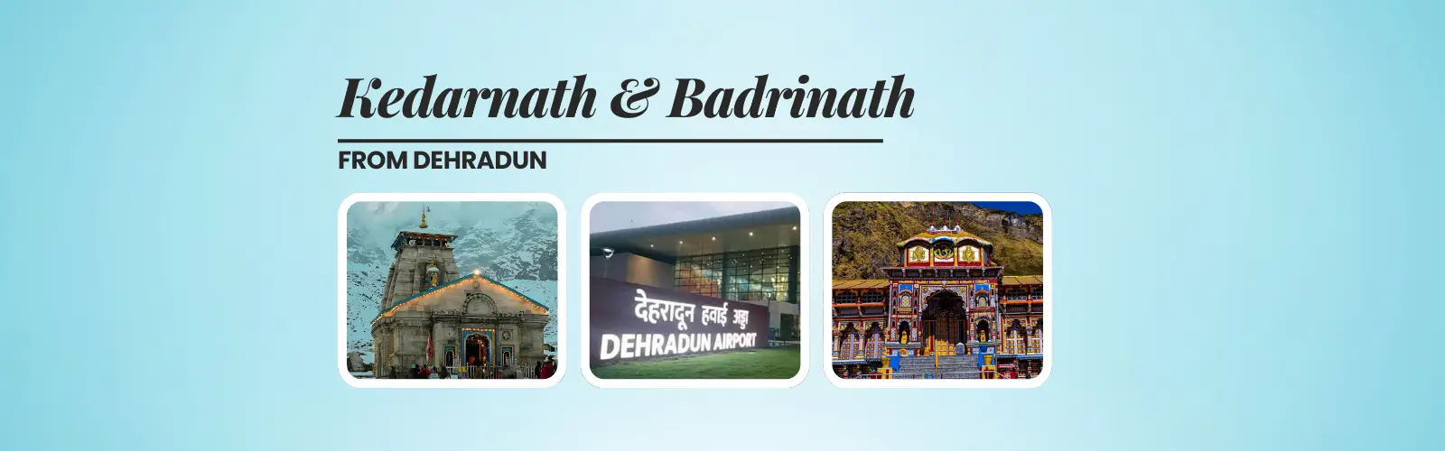 kedarnath badrinath yatra from dehradun