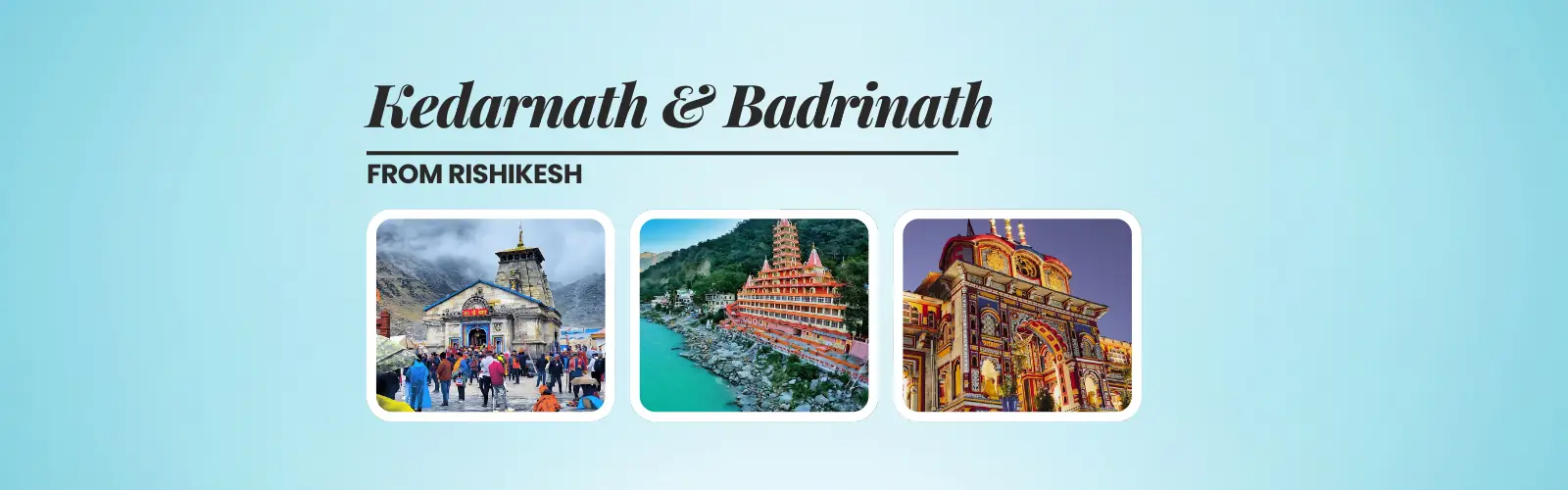 kedarnath badrinath yatra from rishikesh